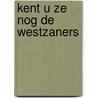 Kent u ze nog de westzaners by Couwenhoven