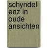 Schyndel enz in oude ansichten door Bokhoven
