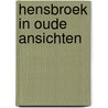 Hensbroek in oude ansichten by Turkstra