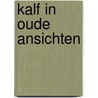 Kalf in oude ansichten by Dalsem