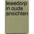 Lewedorp in oude ansichten
