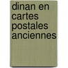 Dinan en cartes postales anciennes door G. Malherbe