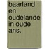 Baarland en oudelande in oude ans.