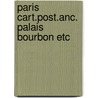 Paris cart.post.anc. palais bourbon etc door Renoy