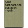 Paris cart.post.anc. buttes ch. menilm. door Renoy