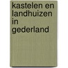 Kastelen en landhuizen in gederland door Schellart