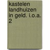 Kastelen landhuizen in geld. i.o.a. 2 by Harenberg