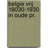 Belgie vrij 18030-1930 in oude pr. door Uyterhoeven