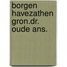 Borgen havezathen gron.dr. oude ans. door Schellart