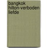 Bangkok hilton-verboden liefde door Sandra Gregory