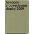 Bewogen vrouwenlevens display 2009