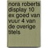Nora Roberts display 10 ex goed van vuur 4 van de overige titels