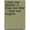 J staat voor jaloezie ; K staat voor killer ; L staat voor leugens