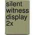 Silent Witness display 2x