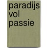 Paradijs vol passie door June Flaum Singer