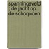 Spanningsveld ; De jacht op de Schorpioen