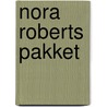 Nora Roberts pakket by Nora Roberts