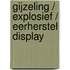 gijzeling / Explosief / Eerherstel display