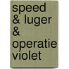 Speed & Luger & Operatie Violet door Bert Spoelstra