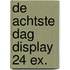 De achtste dag display 24 ex.