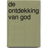 De ontdekking van God by Richard Carlson