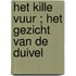 Het kille vuur ; Het gezicht van de duivel