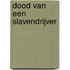 Dood van een slavendrijver