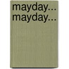 Mayday... Mayday... door Heinz G. Konsalik