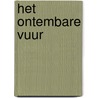 Het ontembare vuur door Rosemary Rogers