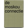 De Moskou connectie by Robin Moore