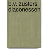 B.v. zusters diaconessen by Wil Schackmann