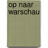 Op naar warschau