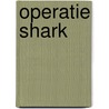 Operatie shark by J.G. Ballard