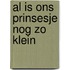 Al is ons prinsesje nog zo klein