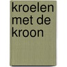 Kroelen met de kroon
