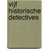 Vijf historische detectives