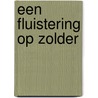 Een fluistering op zolder