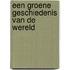 Een groene geschiedenis van de wereld