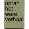 Oprah het ware verhaal by Nellie Bly