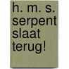 H. M. S. Serpent slaat terug! door Douglas Reeman