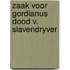 Zaak voor gordianus dood v. slavendryver