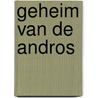 Geheim van de andros by Hammond Innes