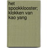 Het spookklooster; Klokken van Kao Yang by Robert van Gulik