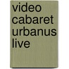 Video cabaret urbanus live door Onbekend