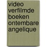 Video verfilmde boeken ontembare angelique door Onbekend