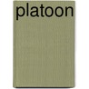 Platoon door Dale A. Dye