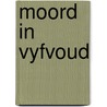 Moord in vyfvoud by Theo Joekes