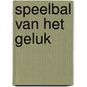 Speelbal van het geluk by Heinz G. Konsalik