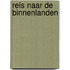 Reis naar de binnenlanden