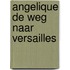Angelique de weg naar versailles